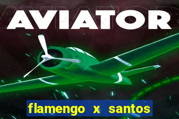 flamengo x santos 2011 jogo completo